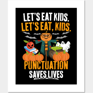 Let's Eat Kids Punctuation Saves Lives Funny Teacher Halloween Posters and Art